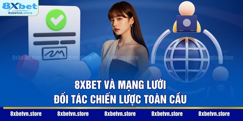 Trang Chủ 8XBET và mạng lưới đối tác chiến lược toàn cầu
