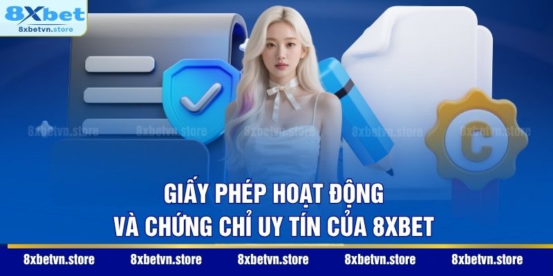 Trang Chủ Giấy phép hoạt động và chứng chỉ uy tín của 8XBET