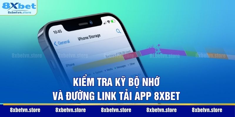 Kiểm tra kỹ bộ nhớ và đường link tải app 8XBET