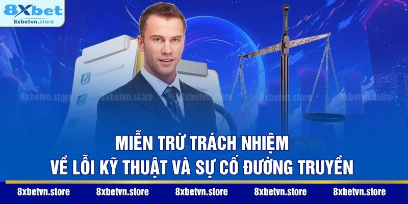 Miễn Trừ Trách Nhiệm Miễn trừ trách nhiệm về lỗi kỹ thuật và sự cố đường truyền