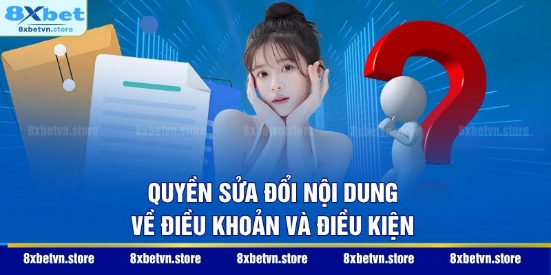 Quyền sửa đổi nội dung về điều khoản và điều kiện