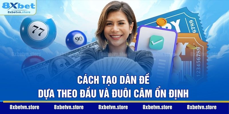 Cách tạo dàn đề dựa theo đầu và đuôi câm ổn định