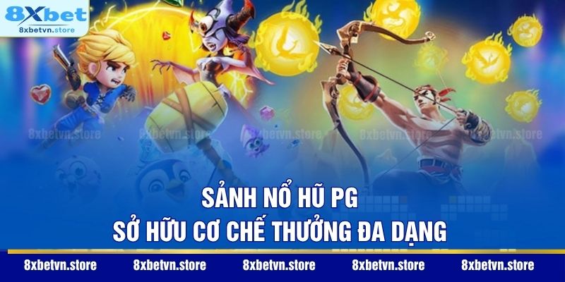 Sảnh nổ hũ PG sở hữu cơ chế thưởng đa dạng