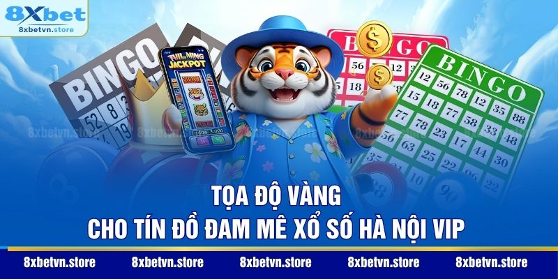 Xổ Số Hà Nội VIP - Thử Vận Nắm Bắt Cơ Hội Làm Giàu Nhanh Tọa độ vàng cho tín đồ đam mê xổ số Hà Nội VIP