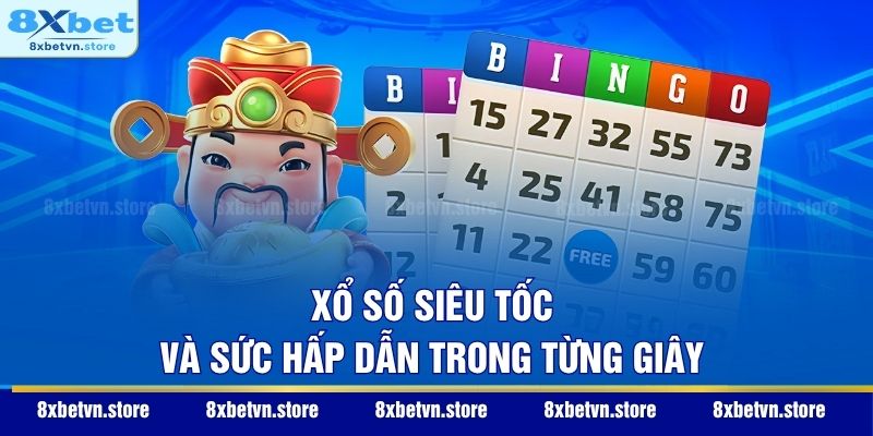 Xổ số siêu tốc và sức hấp dẫn trong từng giây